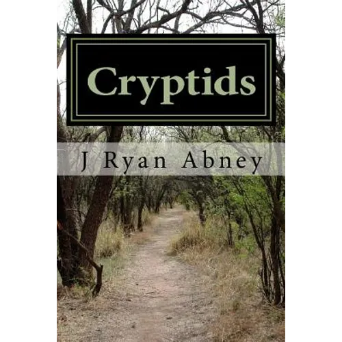 Cryptids: Urban Legends and Other Strange Things in America - Paperback