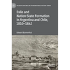 Exile and Nation-State Formation in Argentina and Chile, 1810-1862 - Hardcover