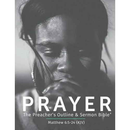 Prayer KJV: The Preacher's Outline & Sermon Bible - Paperback
