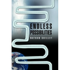 Endless Possibilities - Paperback