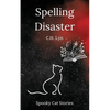Spelling Disaster: Spooky Cat Stories - Paperback