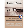 Down Ramp! The Story of the Army Amphibian Engineers (WWII Era Reprint) - Paperback