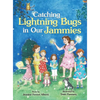 Catching Lightning Bugs in Our Jammies - Hardcover