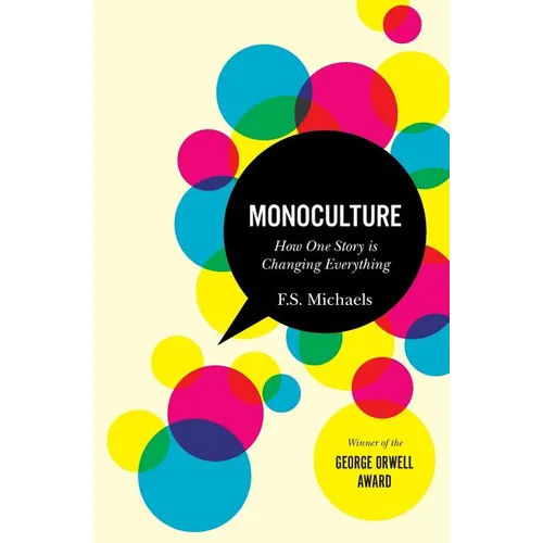 Monoculture: How One Story Is Changing Everything - Paperback