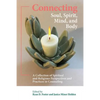 Connecting Soul, Spirit, Mind, and Body: A Collection of Spiritual and Religious Perspectives and Practices in Counseling - Paperback