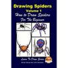 Drawing Spiders Volume 1 - How to Draw Spiders For the Beginner - Paperback