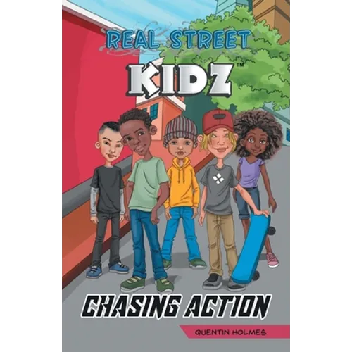 Real Street Kidz: Chasing Action (multicultural book series for preteens 7-to-12-years old) - Paperback