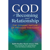 God of Becoming and Relationship: The Dynamic Nature of Process Theology - Paperback