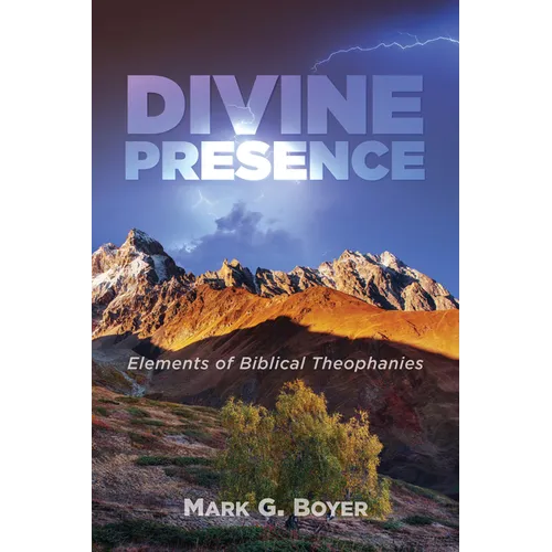 Divine Presence: Elements of Biblical Theophanies - Hardcover