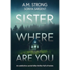 Sister Where Are You - Hardcover