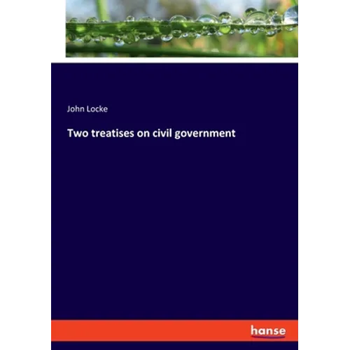 Two treatises on civil government - Paperback
