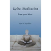 Kelee Meditation: Free Your Mind - Hardcover