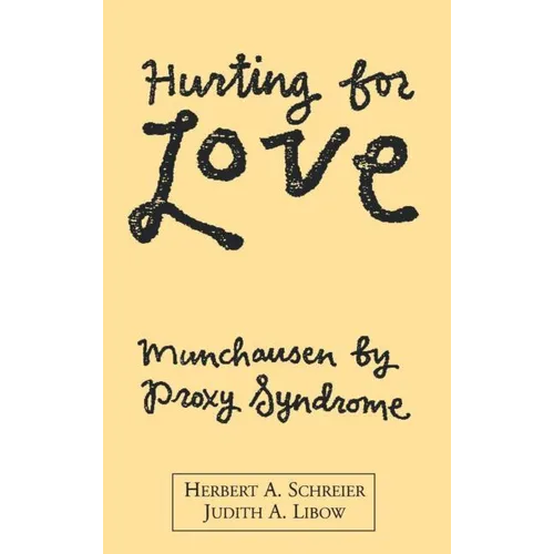 Hurting for Love: Munchausen by Proxy Syndrome - Hardcover