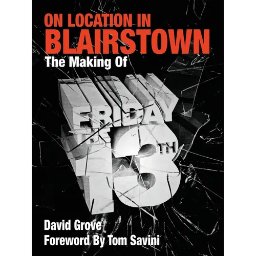 On Location in Blairstown: The Making of Friday the 13th - Paperback