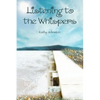 Listening to the Whispers - Paperback
