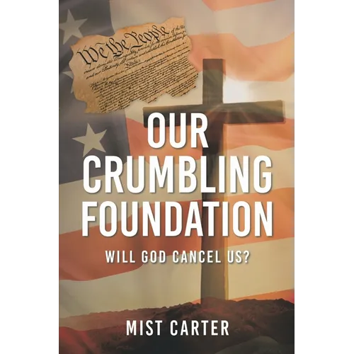 Our Crumbling Foundation: Will God Cancel Us? - Paperback