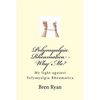 Polymyalgia Rheumatica - Why Me?: My fight against Polymyalgia Rheumatica - Paperback