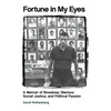 Fortune in My Eyes: A Memoir of Broadway Glamour Social Justice and Political Passion - Paperback