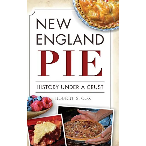 New England Pie: History Under a Crust - Hardcover