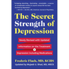 The Secret Strength of Depression, Fifth Edition: Newly Revised with Updated Information on the Treatment for Depression Including Medications - Paperback