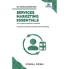 Services Marketing Essentials You Always Wanted to Know: Service Quality Models, Pricing Strategies, Marketing Mix, Consumer Perception, and Service D - Paperback