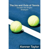 The Ins and Outs of Tennis: Doubles and Singles Strategy - Paperback