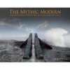 The Mythic Modern: Architectural Expeditions Into the Spirit of Place - Hardcover