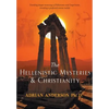 The Hellenistic Mysteries & Christianity - Paperback