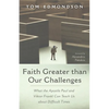 Faith Greater Than Our Challenges: What the Apostle Paul and Viktor Frankl Can Teach Us about Difficult Times - Hardcover
