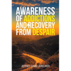 Awareness of Addictions and Recovery from Despair - Paperback