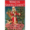 Who Is Santa Claus?: A History of St. Nicholas, the Christmas Tree, and the Three - Paperback