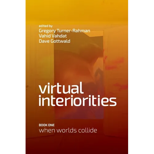 Virtual Interiorities: When Worlds Collide - Paperback