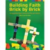 Building Faith Brick by Brick: An Imaginative Way to Explore the Bible with Children - Paperback