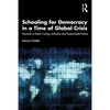 Schooling for Democracy in a Time of Global Crisis: Towards a More Caring, Inclusive and Sustainable Future - Paperback