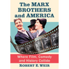 The Marx Brothers and America: Where Film, Comedy and History Collide - Paperback