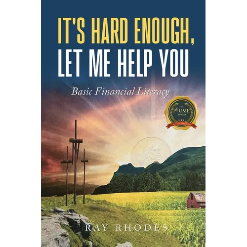 It's Hard Enough, Let Me Help You: Basic Financial Letiracy - Paperback