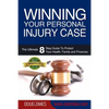 Winning Your Personal Injury Case: The Ultimate 8 Step Guide To Protect Your Health, Family and Finances - Paperback