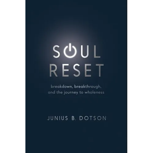 Soul Reset: Breakdown, Breakthrough, and the Journey to Wholeness - Paperback