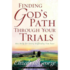 Finding God's Path Through Your Trials: His Help for Every Difficulty You Face - Paperback