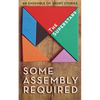 Some Assembly Required: An Ensemble of Short Stories - Paperback