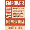Empower Your Momentum: Develop a Rapid Action Mindset to Streamline Your Potential, Get Massive Results, and Stay Disciplined Towards Your Goals! - Paperback
