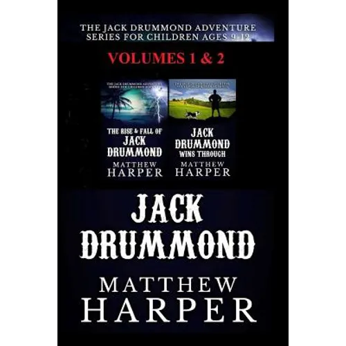 The Jack Drummond Adventure Series: (Volumes 1 & 2): Kids Books for Ages 9-12 - Paperback