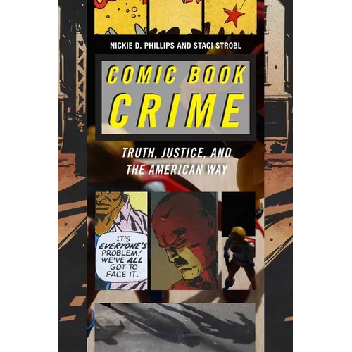 Comic Book Crime: Truth, Justice, and the American Way - Hardcover