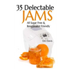 35 Delectable Jam Recipes: All Sugar Free and Breadmaker Friendly - Paperback