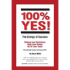 100% YES! The Energy of Success: Release Your Resistance Align Your Values Go for Your Goals Using Simple Energy Techniques (SET) - Paperback