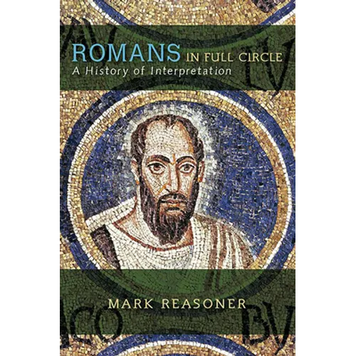 Romans in Full Circle: A History of Interpretation - Paperback