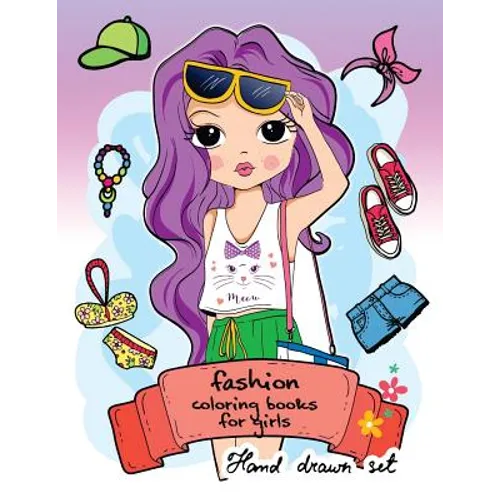 Fashion Coloring Book for girls: (Fashion & Other Fun Coloring Books For Adults, Teens, & Girls) 2017 - Paperback