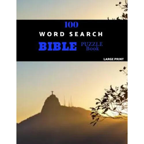 100 Word Search Bible Puzzle Book Large Print: Brain Challenging Bible Puzzles For Hours Of Fun - Paperback
