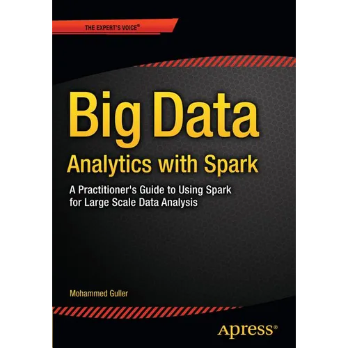Big Data Analytics with Spark: A Practitioner's Guide to Using Spark for Large Scale Data Analysis - Paperback