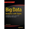 Big Data Analytics with Spark: A Practitioner's Guide to Using Spark for Large Scale Data Analysis - Paperback